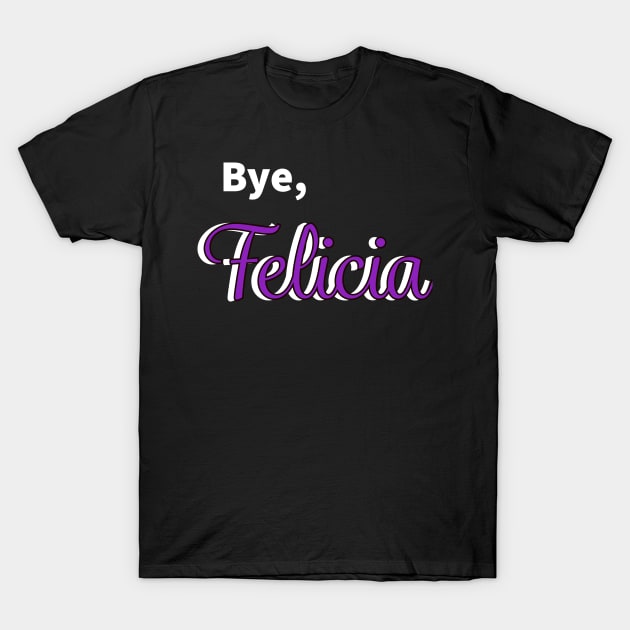 Bye Felicia T-Shirt by EMP
